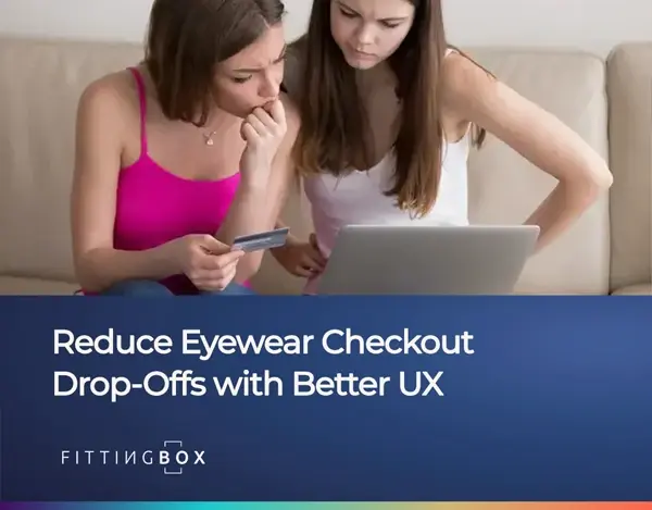 Reduce cart abandonment in eyewear with a better user experience