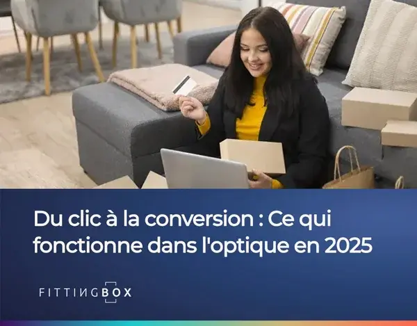 Du clic à l'achat : ce qui marche pour les lunettes en 2025