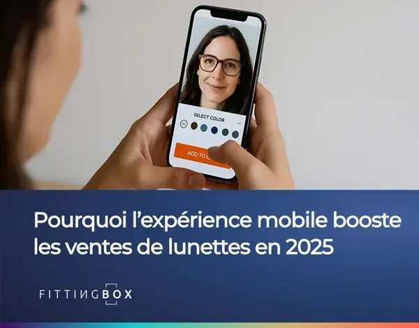 Stimuler les conversions sur mobile grâce à l'essayage virtuel de lunettes